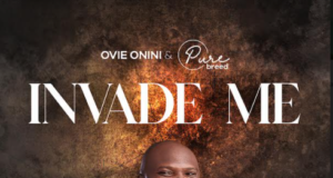 #SelahMusic: Pastor Ovie Onini & Purebreed | Invade Me