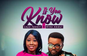 #SelahFresh: Layo Jpearl | If You Know | Feat. Mike Abdul Layo Jpearl | If You Know | Feat. Mike Abdul
