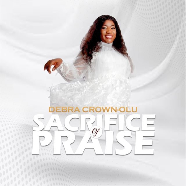 Debra Crown-Olu | Sacrifice Of Praise