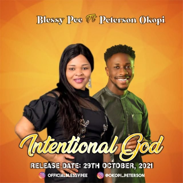 Blessy Pee | Intentional God | Feat. Peterson Okopi