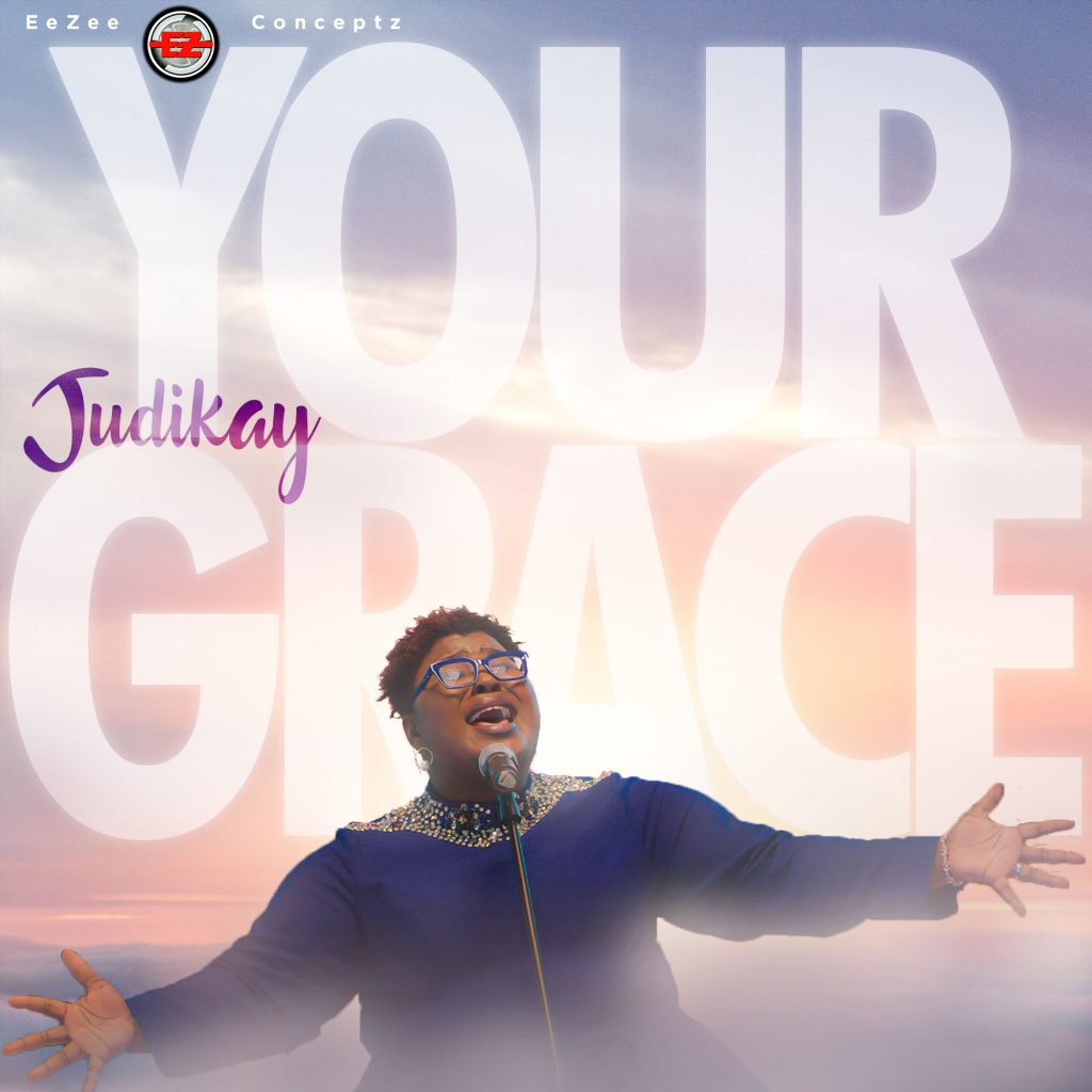 Your Grace by Judikay, Latest Nigerian Gospel Songs