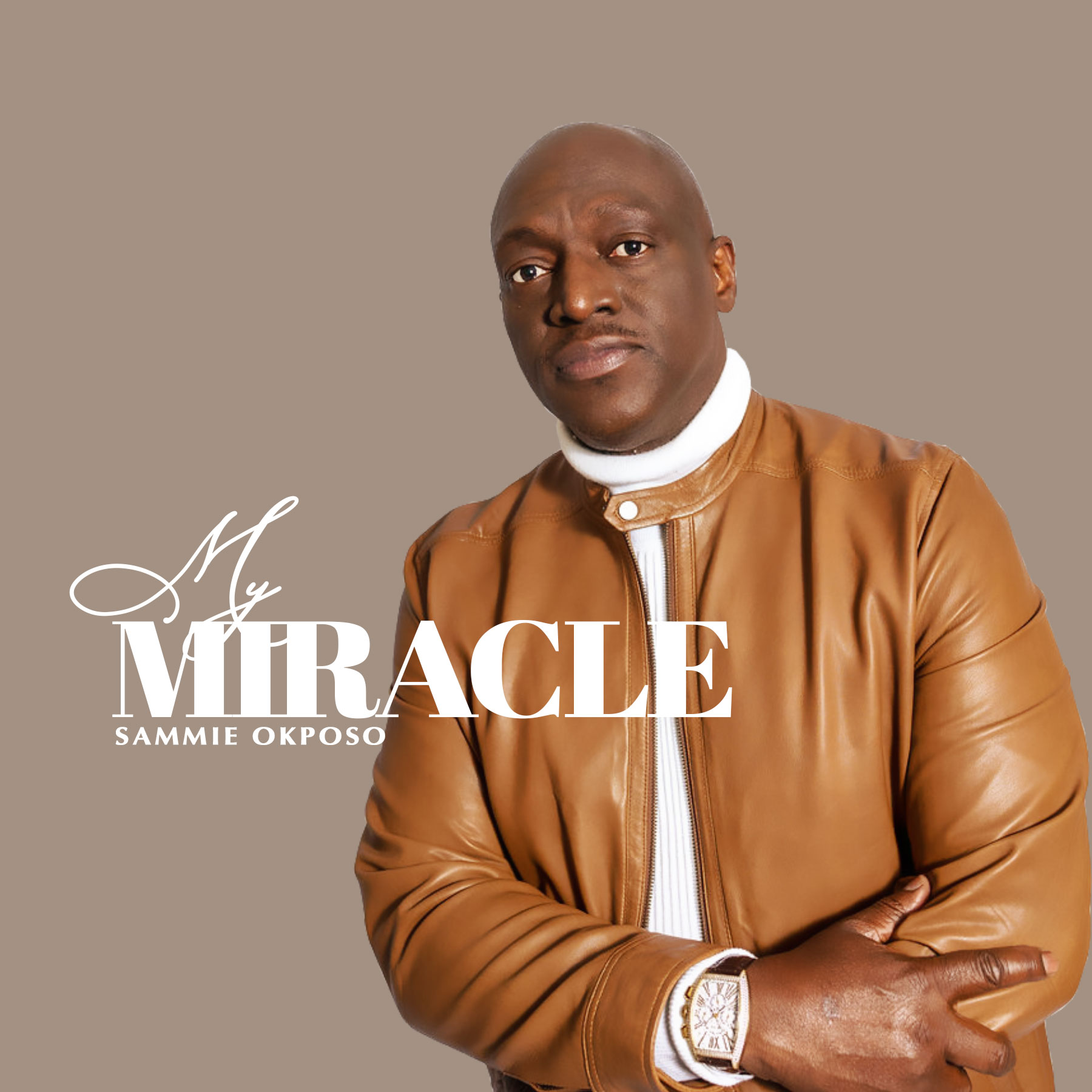 My Miracle, Sammie Okposo, Latest Nigerian Gospel Songs