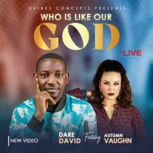 Dare David Who Is Like Our God, God of Trust, Glowreeyah,