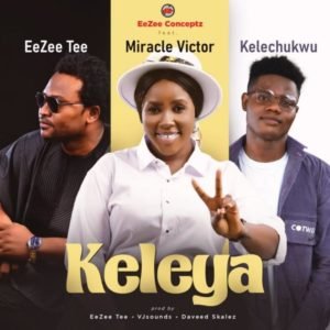 EeZee Conceptz | Keleya | Feat. EeZee Tee, Miracle VIctor, Kelechukwu, Best Gospel Music Videos 2021 On SelahAfrik