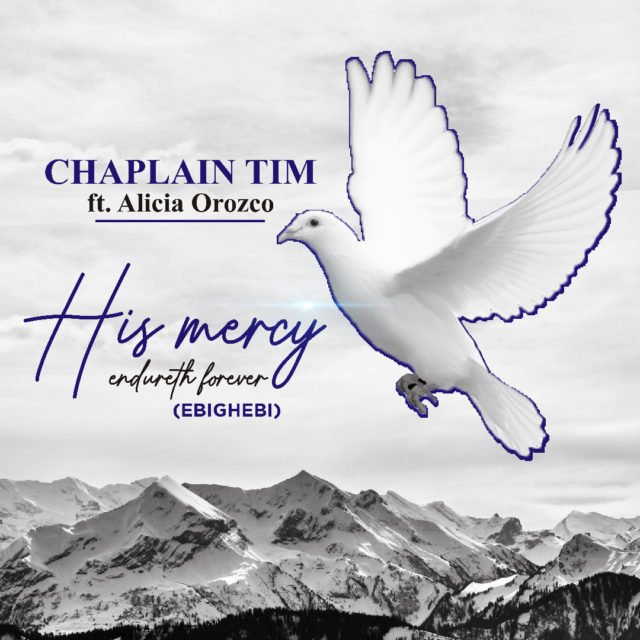 Chaplain Tim | His Mercy Endureth Forever | Feat. Alicia Orozco