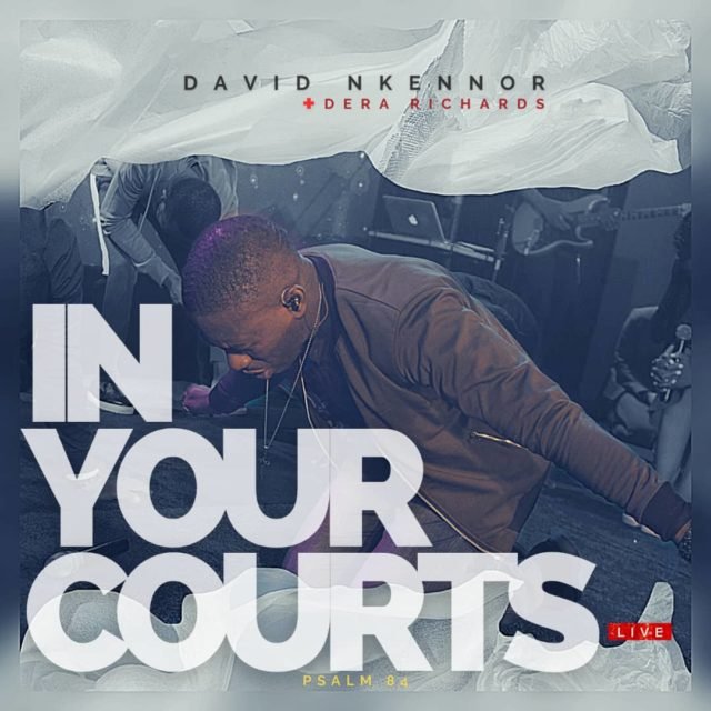 David Nkennor | In Your Courts | Feat. Dera Richards