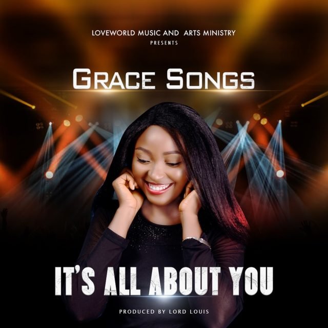 Grace Songs | It's All About You