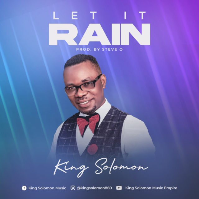 King Solomon | Let It Rain [@kingsolomon860