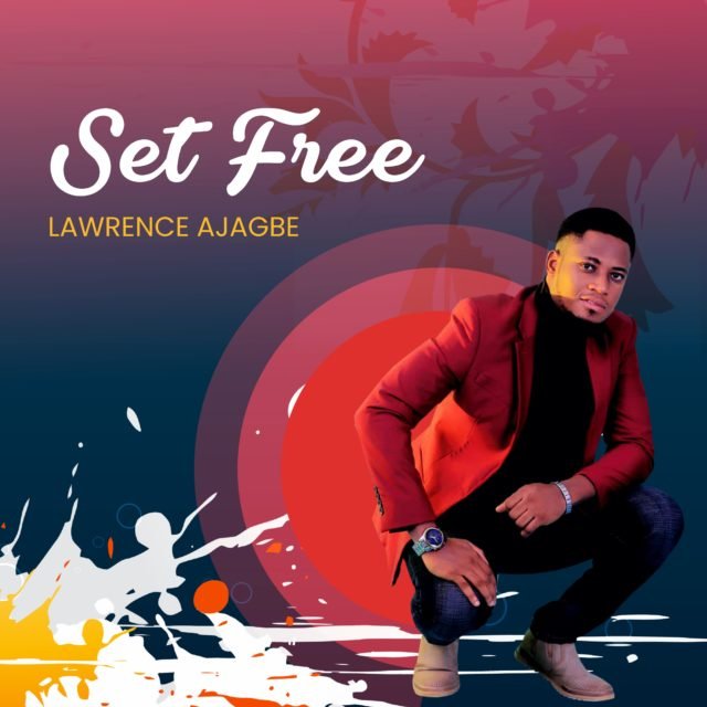 Lawrence Ajagbe | Set Free