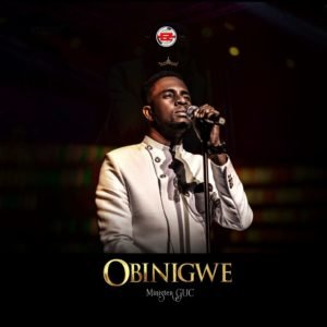 Minister GUC, Obinigwe, Nigerian Gospel Music 2021 Top 10 Releases