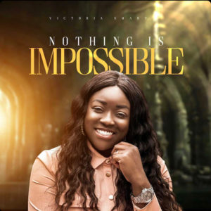 Victoria Smart | Nothing Is Impossible