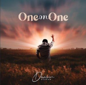 Dunsin Oyekan | One On One, My Miracle by Sammie Okposo