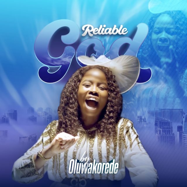 Fresh New Music By Oluwakorede Tagged Reliable God