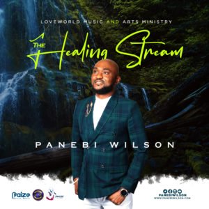 Panebi Wilson | The Healing Stream, Never Fail 