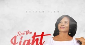 #SelahMusic: Esther Ijeh | See The Light Fresh New Music By Esther Ijeh Tagged See The Light