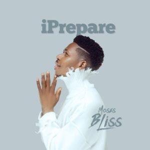 Moses Bliss | I Prepare
