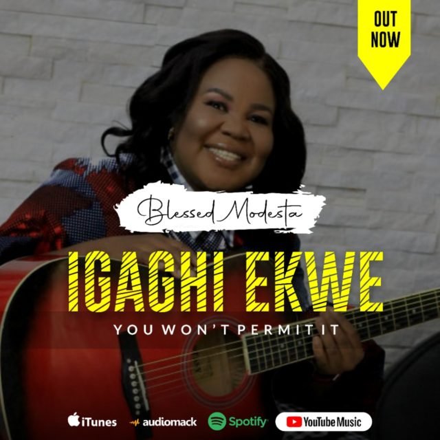 Blessed Modesta | Igaghi Ekwe (You Won't Permit It