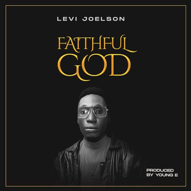 Faithful God by Levi Joelson