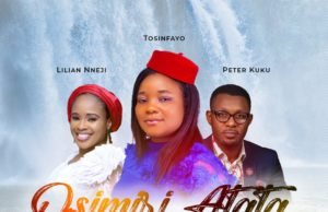 #SelahMusic: Tosinfayo | Osimiri Atata | Feat. Peter Kuku & Lilian Nneji Tosinfayo