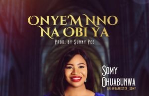 #SelahMusic: Somy Ohuabunwa | Onye’m Nno Na Obi Ya Somy Ohuabunwa | Onye’m Nno Na Obi Ya