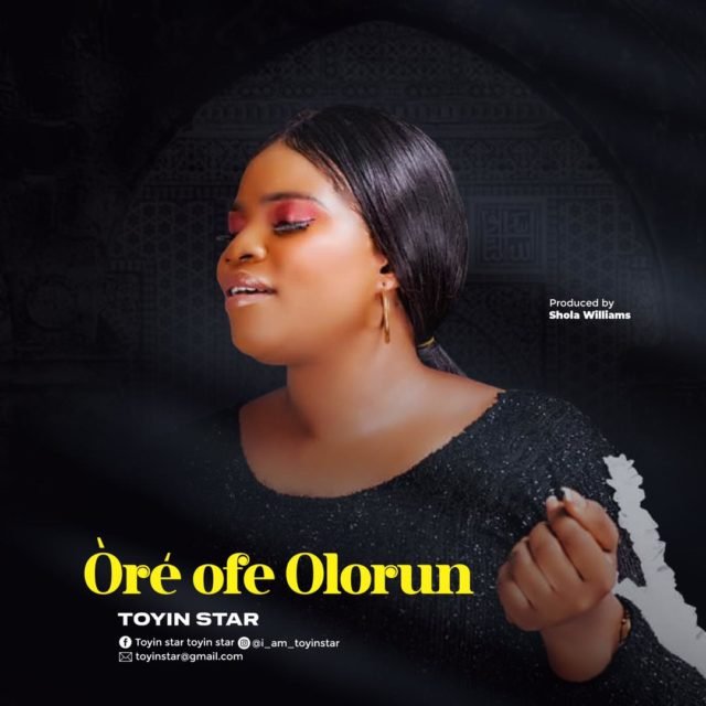 Toyin Star | Òré Ofe Olorun