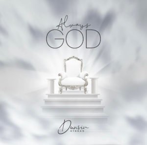 Dunsin Oyekan | Always God