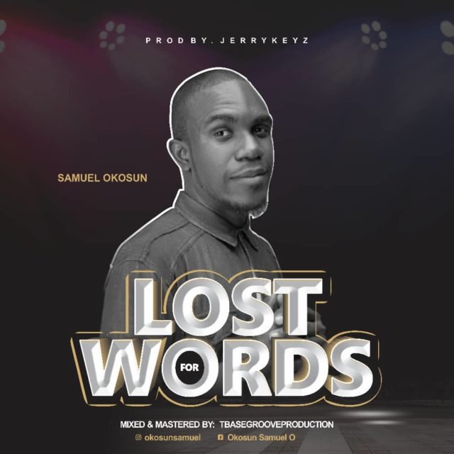 Samuel Okosun | Lost For Words