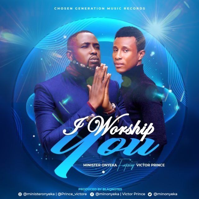 Minister Onyeka | I Worship You | Feat. Victor Prince