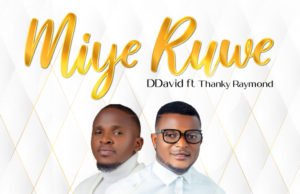 #SelahMusic: DDavid | Miye Ruwe | Feat. Thanky Raymond DDavid, Miye Ruwe