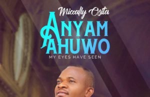 #SelahMusic: Miccally Osita | Anyam Ahuwo (My Eyes Have Seen) Miccally Osita | Anyam Ahuwo