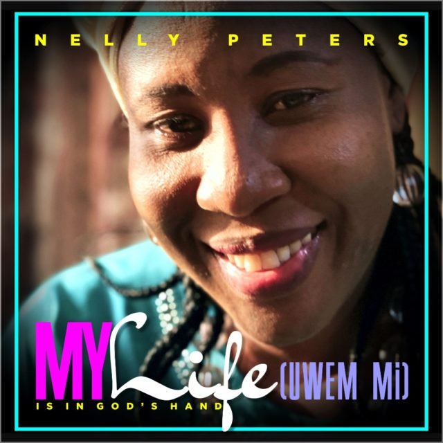 Nelly Peters | My Life Is In God’s Hand