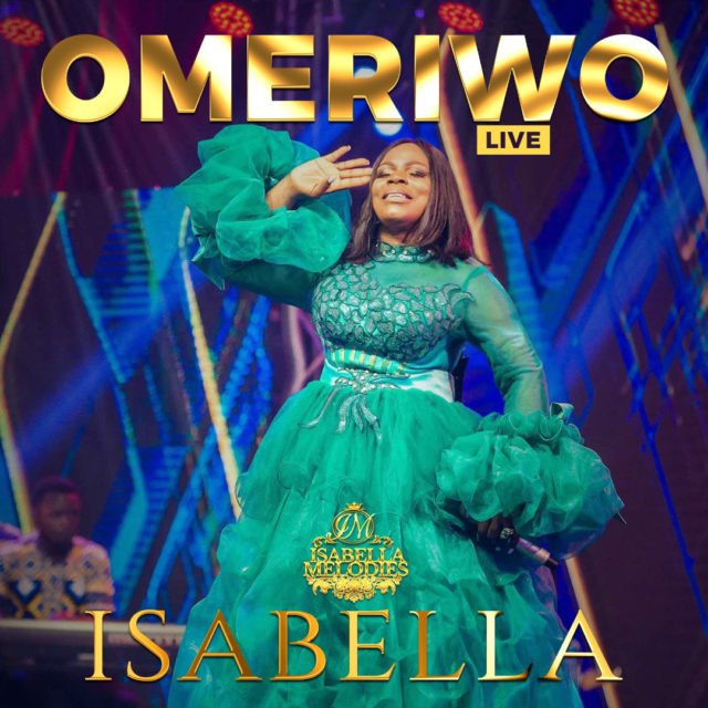 Isabella Melodies | Omeriwo (Live)