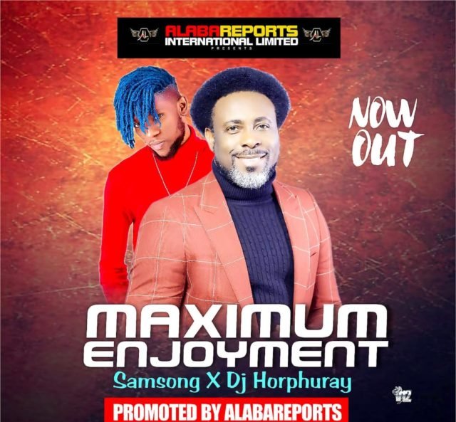 Samsong x DJ Horphuray | Maximum Enjoyment