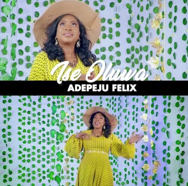 Adepeju Felix | Ise Oluwa