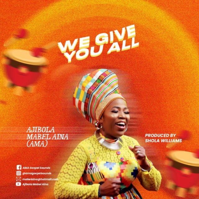 Ajibola Mabel Aina | We Give You All