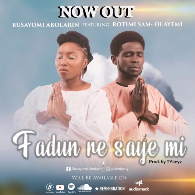 Busayomi Abolarin | F’adùn Re S’áyé Mì | Feat. Rotimi Sam-Olayemi