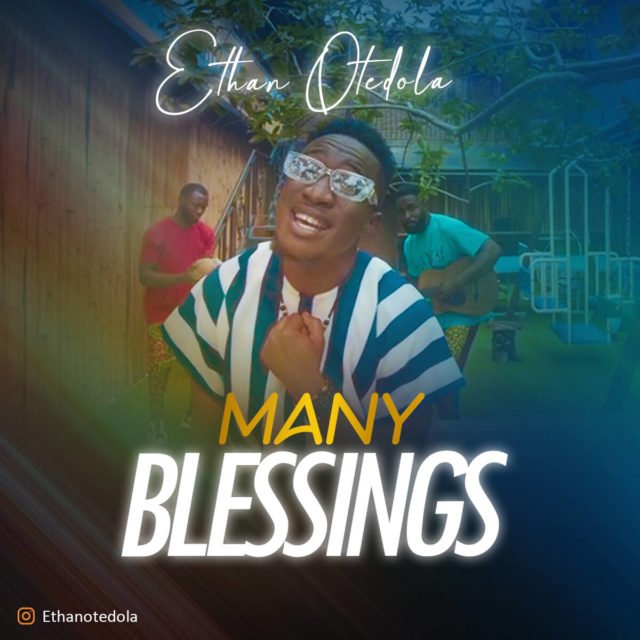 Ethan Otedola | Many Blessings