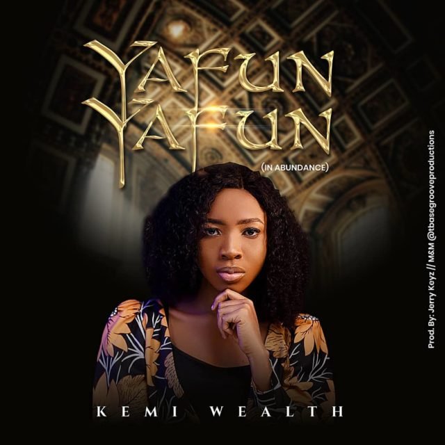 Kemi Wealth | Yafun Yafun