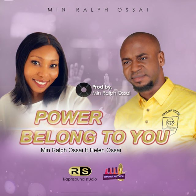 Minister Ralph Ossai | Power Belongs To You | Feat. Helen Ossai