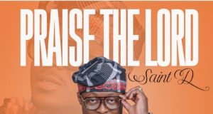 #SelahFreshVid: Saint D | Praise The Lord Saint D | Praise The Lord