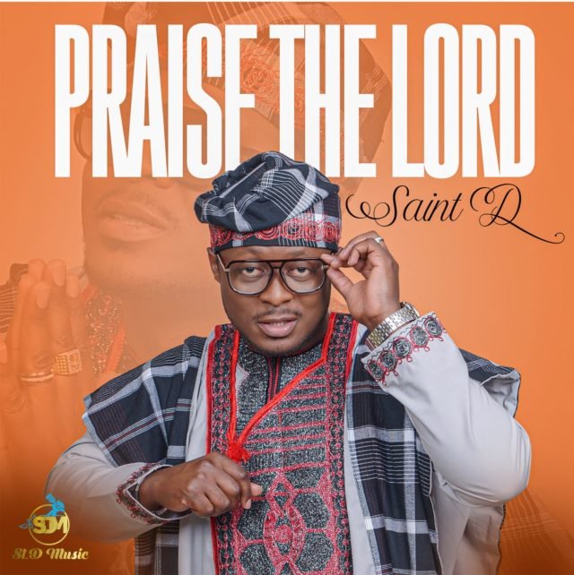 Saint D | Praise The Lord