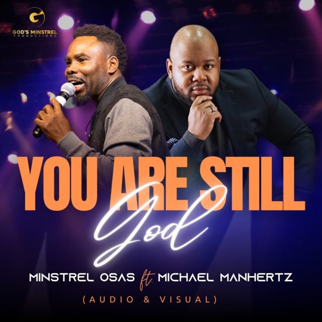 Minstrel Osas | You Are Still God | Feat. Michael Manhertz