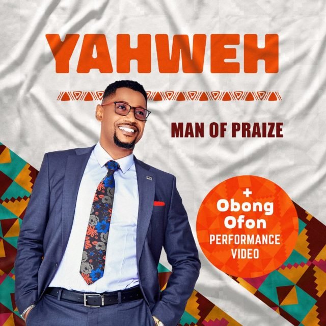 Man of Praize & Obong Ofon | Yahweh