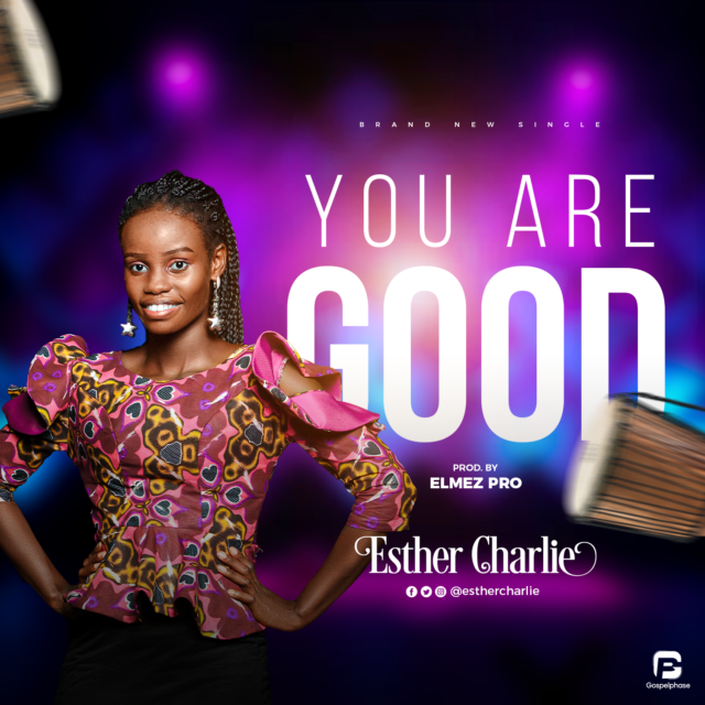 Esther Charlie | You Are Good