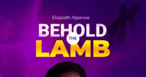 #SelahMusic: Elizabeth Akpevwe | Behold The Lamb Elizabeth Akpevwe | Behold The Lamb