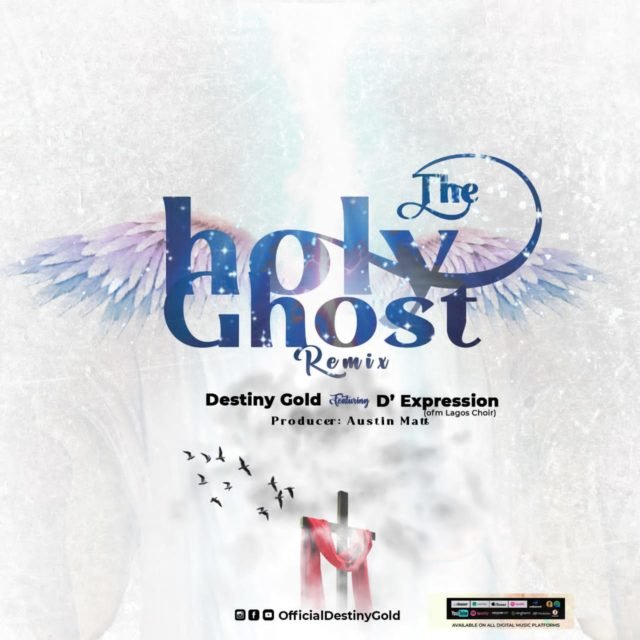 Destiny Gold | The Holy Ghost Remix | Feat. D’ Expression