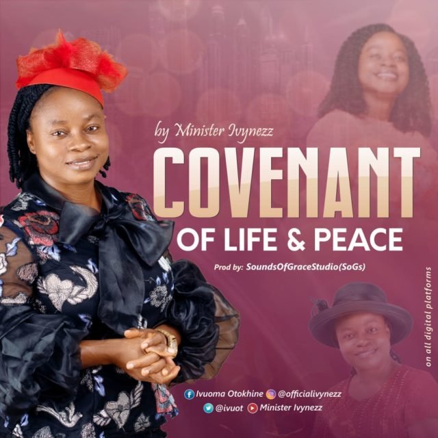 Minister Ivynezz | Covenant Of Life & Peace [@officialivynezz]