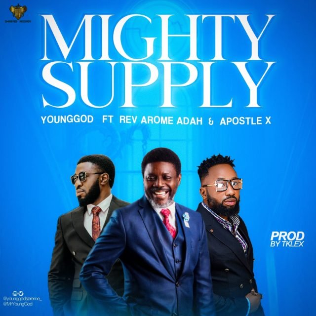 YoungGod | Mighty Supply | Feat. Rev Arome Adah x Apostle X