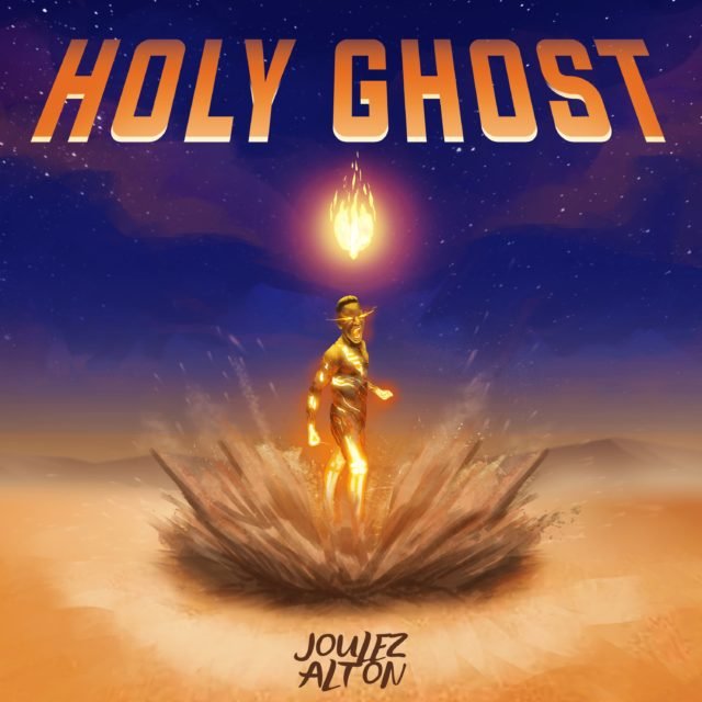 Joulez Alton | Holy Ghost