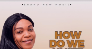 #SelahFresh: Sis. May Marcillina Madueke | How Do We Unite New Music By Sis. May Marcillina Madueke Tagged How Do We Unite